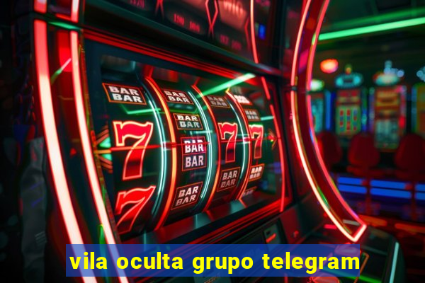 vila oculta grupo telegram